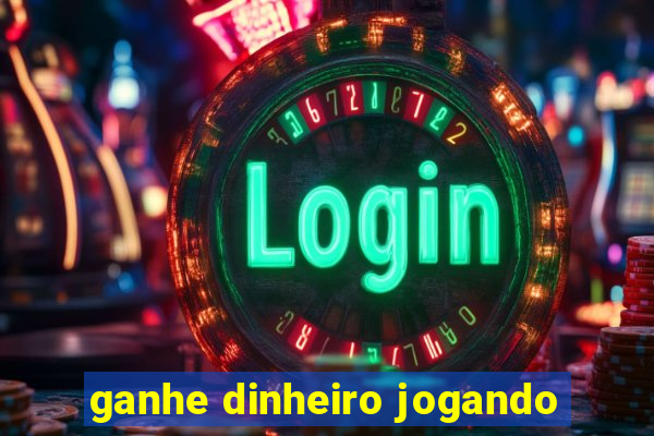 ganhe dinheiro jogando